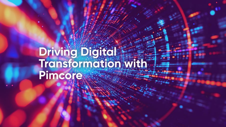 Digitale Transformation mit Pimcore vorantreiben