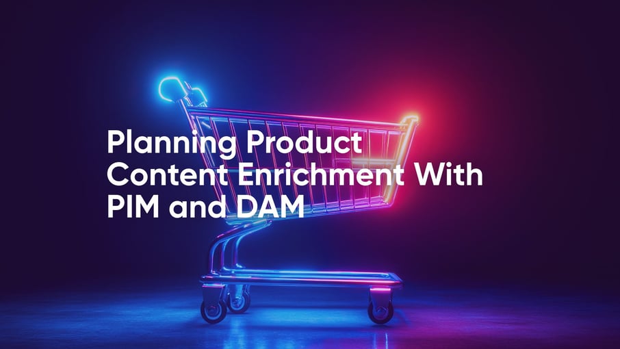 Planung der Anreicherung von Produktinhalten mit PIM und DAM